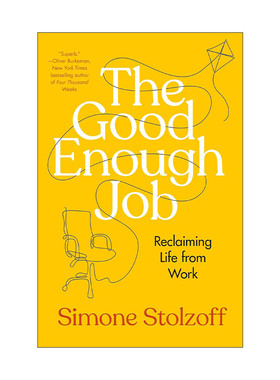 英文原版 The Good Enough Job 够好的工作 你的工作不代表你 挑战梦想工作的迷思 找回不以工作为中心的生活方式 Simone Stolzoff