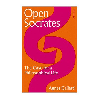 英文原版 Open Socrates 探究苏格拉底 哲学人生 精装 Agnes Callard 英文版 进口英语原版书籍