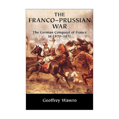 英文原版 The Franco-Prussian War 普法战争 杰弗里·瓦夫罗 英文版 进口英语原版书籍