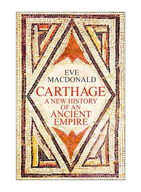 英文原版 Carthage 迦太基 一个古老帝国的新史 Eve MacDonald 英文版 进口英语原版书籍
