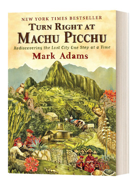 在马丘比丘右转 Turn Right at Machu Picchu 一步一步重新发现失落的城市 英文原版旅游读物 进口英语书籍