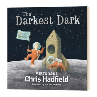 黑暗的深处 The Darkest Dark 英文原版太空宇航员绘本 范氏兄弟 Chris Hadfield 进口英语书籍