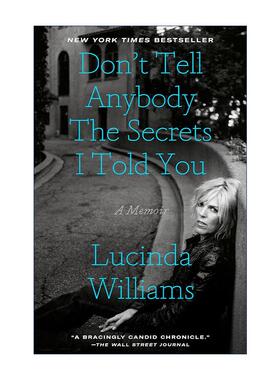 英文原版 Don't Tell Anybody the Secrets I Told You 不要告诉任何人我告诉你的秘密 三次格莱美奖得主露辛达·威廉姆斯自传
