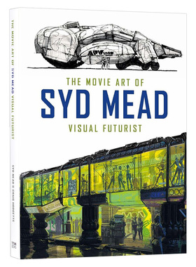 The Movie Art of Syd Mead Visual Futurist 赛德米德的电影艺术 视觉未来主义者 精装 英文原版影视艺术 进口书籍