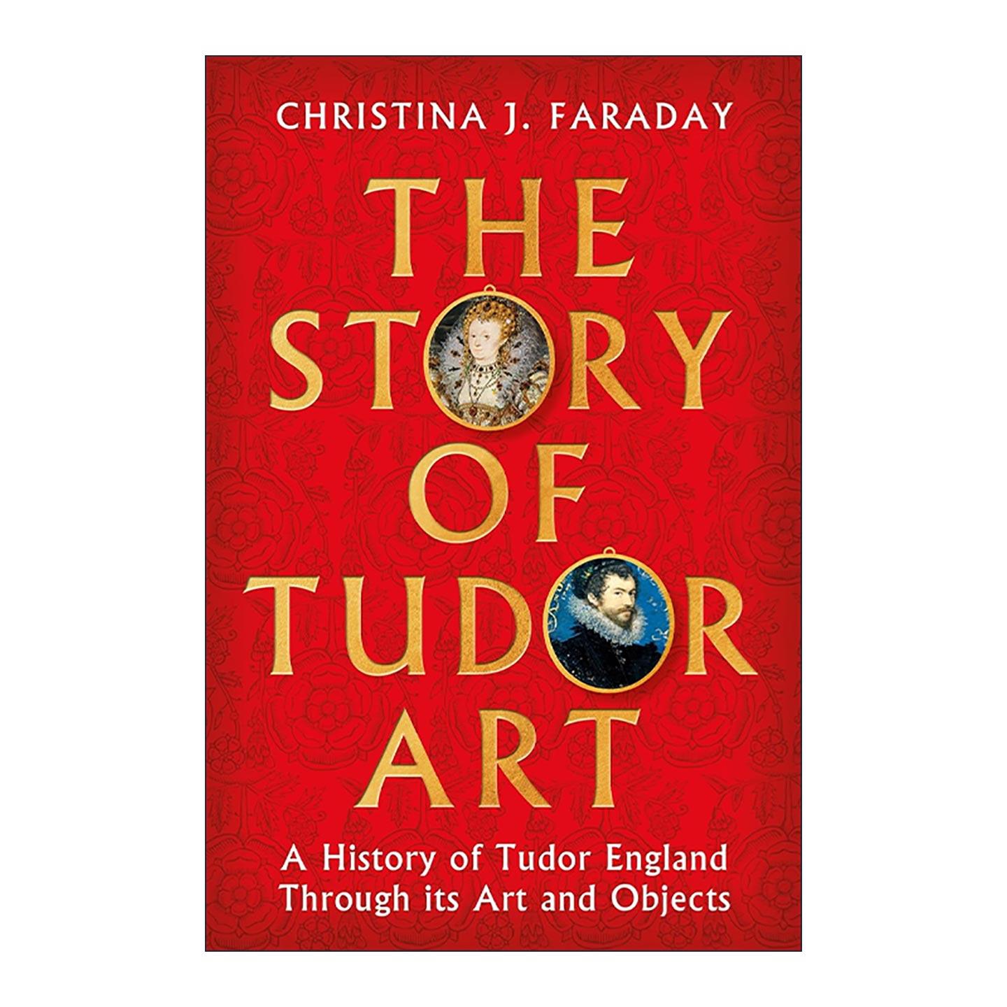 英文原版 The Story of Tudor Art 都铎艺术的故事 精装画册 通过艺术与物件讲述都铎英格兰的历史 英文版 进口英语原版书籍