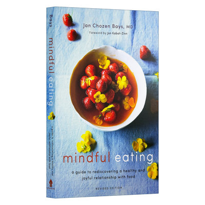Mindful Eating 正念饮食 重新发现健康快乐与食物关系指南 修订版 Jan Chozen Bays