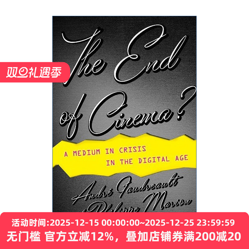 英文原版 The End of Cinema? 电影终结? 在数字时代陷入危机的媒介 传媒学 表演艺术 André Gaudreault 英文版 进口英语书籍