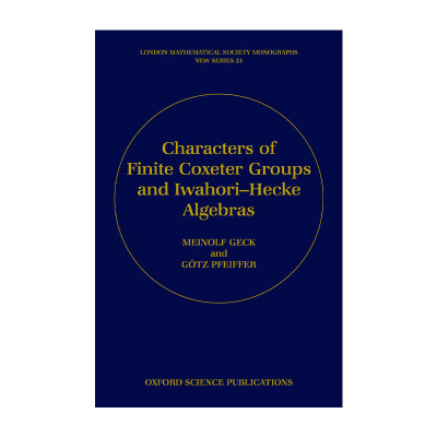 英文原版 Characters of Finite Coxeter Groups and Iwahori-Hecke Algebras有限Coxeter群与Iwahori-Hecke代数的特征 进口英语书