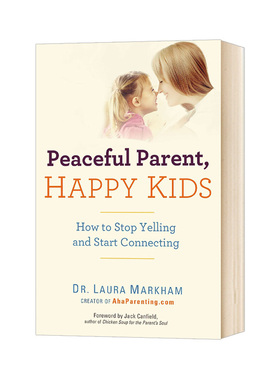 和平的父母系列 与孩子和平相处 Peaceful Parent Happy Kids How to Stop Yelling and Start Connecting 英文原版家庭教育类书籍