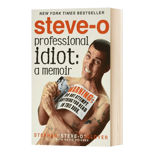 职业蠢蛋 Professional Idiot  A Memoir 英文原版人物传记 MTVJackass节目主演Steve-O史蒂夫·格洛弗自传 进口文学书籍