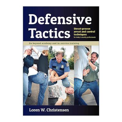 英文原版 Defensive Tactics 防御战术 通过验证的逮捕和控制技术 英文版 进口英语原版书籍
