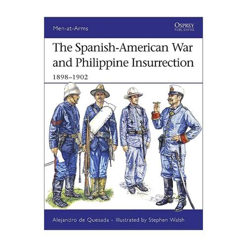 英文原版 The Spanish-American War and Philippine Insurrection 美西战争和菲律宾起义 历史上的军队系列 进口英语原版书籍