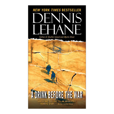 英文原版 A Drink Before the War 战前酒 Patrick Kenzie and Angela Gennaro帕特里克与安琪私探系列1 英文版 进口英语原版书籍