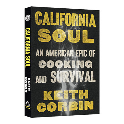 英文原版 California Soul 加州之魂 烹饪与生存的美国史诗 詹姆斯比尔德奖提名 精装食谱 Keith Corbin 英文版 进口英语原版书籍