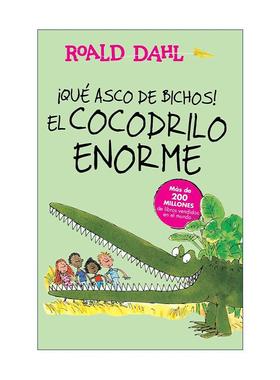 原版 iQue asco de bichos El cocodrilo enorme The Enormous Crocodile 巨大的鳄鱼 西班牙语版 罗尔德达尔 进口原版书籍