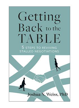 英文原版 Getting Back To The Table 重返谈判桌 恢复停滞谈判的5个步骤 哈佛大学教授 谈判大师Joshua N. Weiss进口英语原版书籍