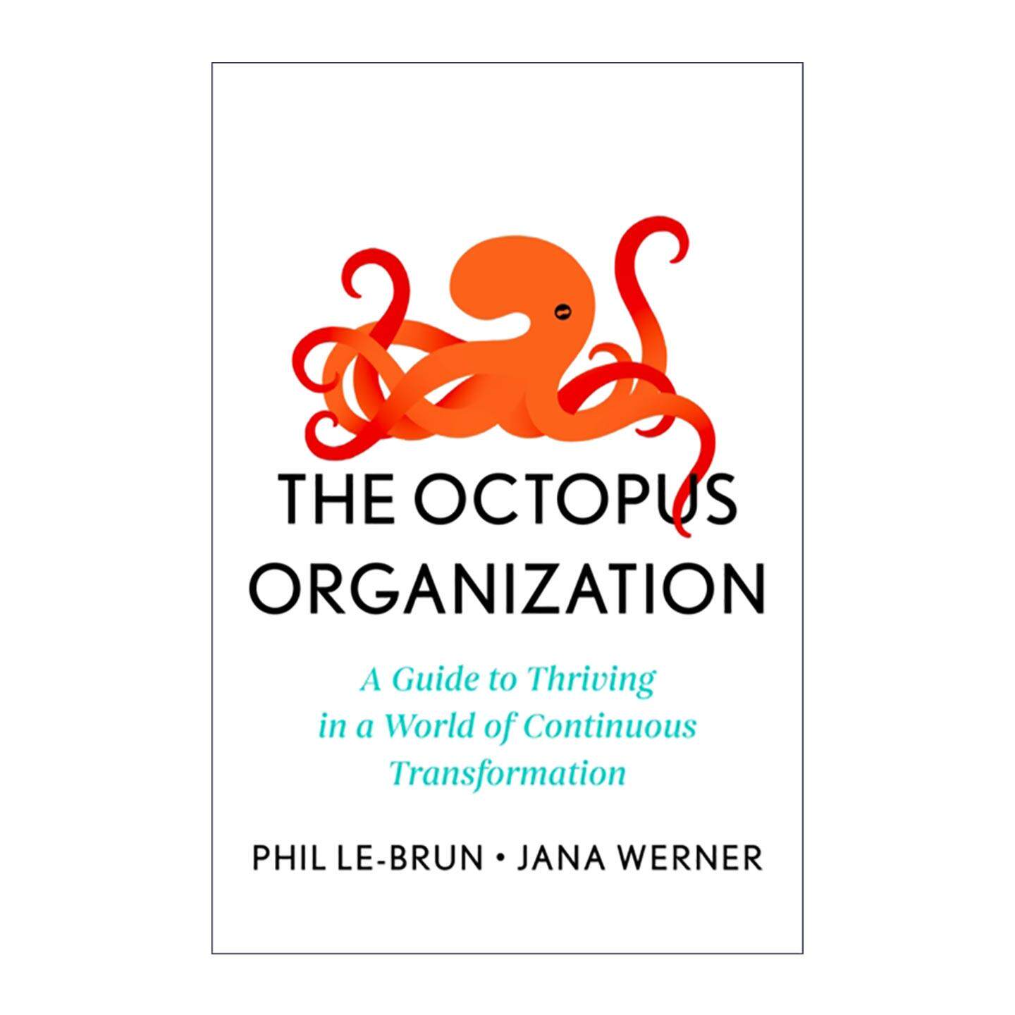 英文原版 The Octopus Organization 章鱼型组织 在变革的世界中蓬勃发展指南 凝聚力 自主性 哈佛商业评论 精装 进口英语原版书籍