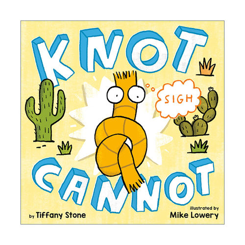 Knot Cannot 不能打开的结 儿童绘本故事图画书 精装 Mike Lowery