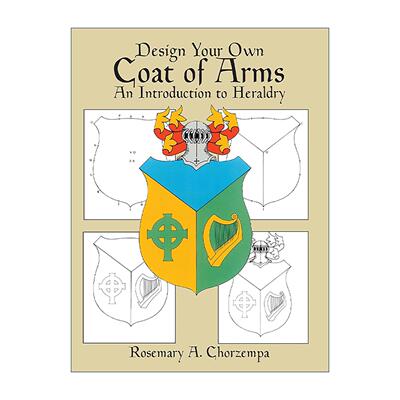 英文原版 Design Your Own Coat of Arms 设计你自己的盾形纹章 纹章学导论 艺术插图指南 英文版 进口英语原版书籍