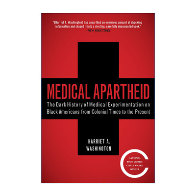英文原版 Medical Apartheid 医学种族隔离 从殖民时代至今美国黑人医学实验的黑暗历史 Harriet A. Washington 英文版 进口英语原