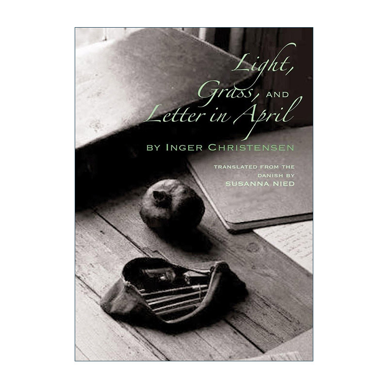 英文原版 Light Grass and Letter in April 光 草 四月的信 丹麦女诗人英格·克里斯滕森Inger Christensen 进口英语原版书籍