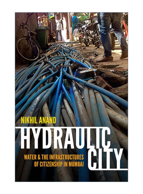 英文原版 Hydraulic City 水力城市 孟买城中的水力基础设施与公民身份 英文版 进口英语原版书籍