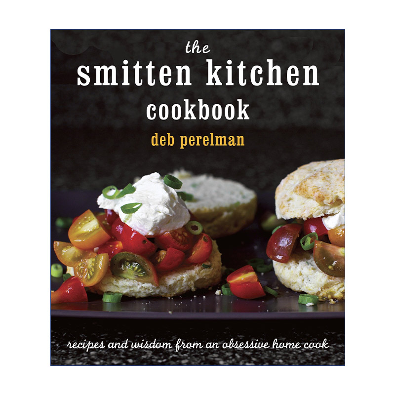 英文原版 The Smitten Kitchen Cookbook迷人的厨房食谱痴迷的家庭厨师的食谱与智慧精装 Deb Perelman英文版进口书籍