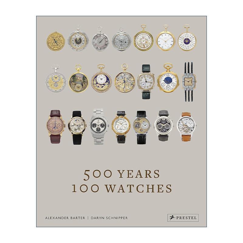 英文原版 500 Years 100 Watches 一百块杰出手表的500年历程 腕表收藏艺术画集精装 英文版 进口英语原版书籍