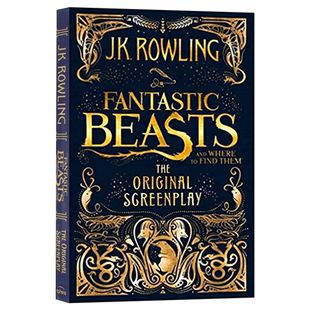 Fantastic Beasts and Where to Find Them The Original Screenplay 神奇动物在哪里1电影剧本小说 英国版 哈利波特外传 英文原版