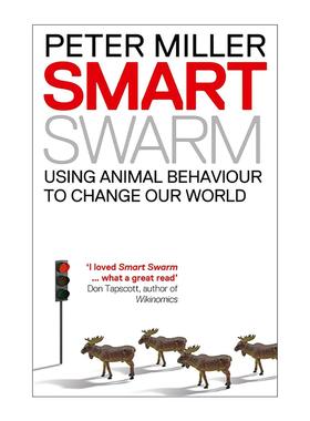 英文原版 Smart Swarm 聪明的群体 动物行为对人类组织和管理世界的启示 Peter Miller 英文版 进口英语原版书籍
