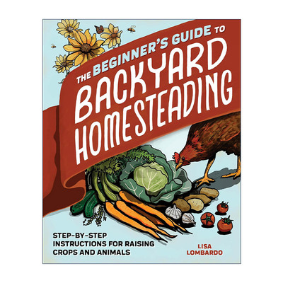 英文原版 Beginner's Guide to Backyard Homesteading 后院宅基地建造初学者指南 果蔬种植 动物饲养 英文版 进口英语原版书籍