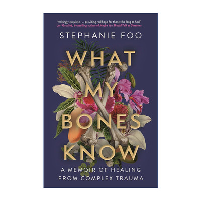 What My Bones Know 我的骨头所晓一切  复杂型创伤后应激障碍症自愈之路CPTSD