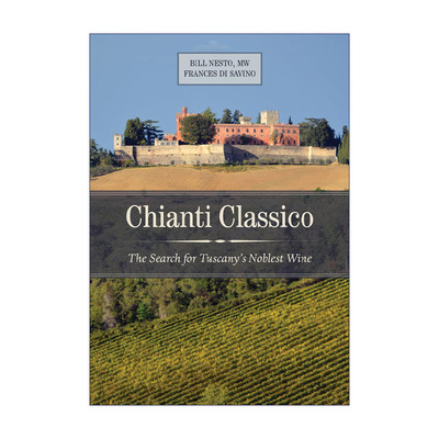 英文原版 Chianti Classico 经典基安蒂 寻找意大利托斯卡纳高贵的红葡萄酒 世界美食美酒图书大奖 精装 Bill Nesto 英文版 进口英