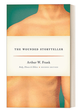 英文原版 The Wounded Storyteller 受伤的叙事者 身体 疾病及道德规范 医学故事 Arthur W. Frank 英文版 进口英语原版书籍