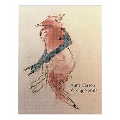 英文原版 Wrong Norma 错误的诺玛 安妮·卡森新作 手书诗集 英文版 进口英语原版书籍