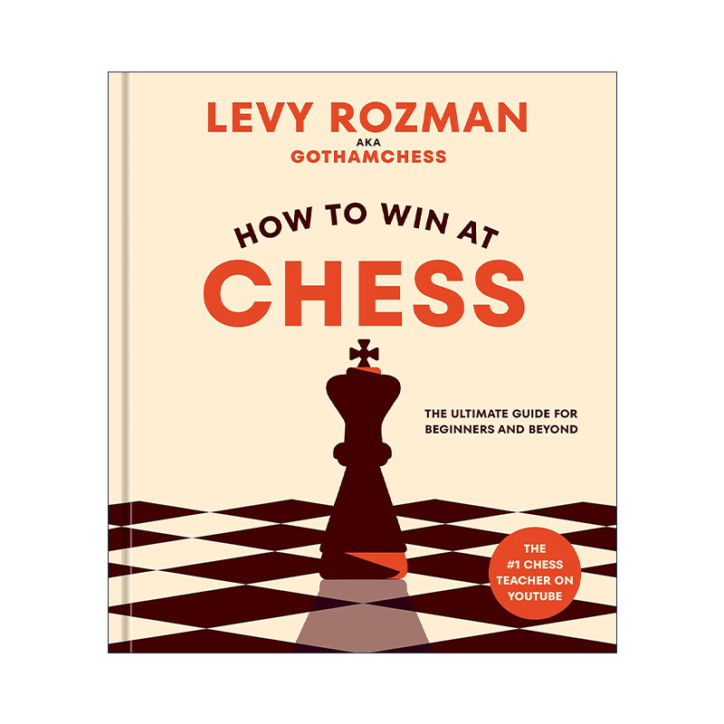 英文原版 How to Win at Chess 如何赢得国际象棋 新手及以上的终极指南 Levy Rozman 精装 英文版 进口英语原版书籍