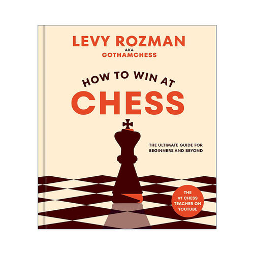 英文原版 How to Win at Chess 如何赢得国际象棋 新手及以上的终极指南 Levy Rozman 精装 英文版 进口英语原版书籍