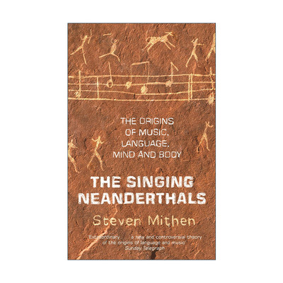 英文原版 The Singing Neanderthals 歌唱的尼安德特人 语言和音乐的起源 史蒂文·米森 Steven Mithen 英文版 进口英语原版书籍