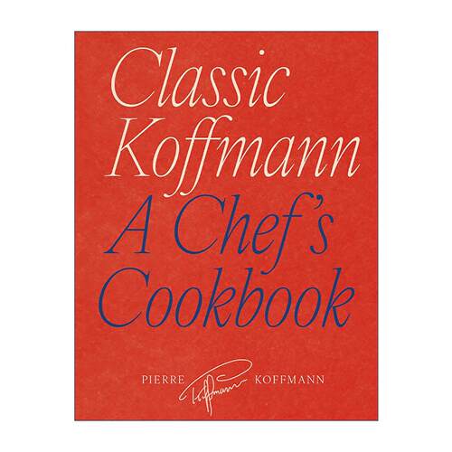 英文原版 Classic Koffmann A Chef's Cookbook 经典科夫曼 厨师食谱精装 法式美食 英文版 进口英语原版书籍