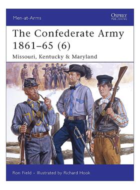 英文原版 The Confederate Army 1861–65 6 美国南北战争时期的邦联军 密苏里 肯塔基及马里兰州 历史上的军队系列 英文版