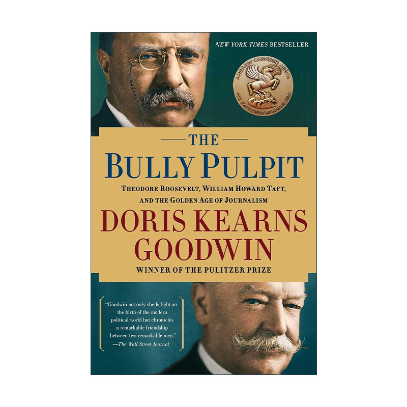 英文原版 The Bully Pulpit罗斯福与塔夫脱白宫讲坛与新闻业的黄金时代 Doris Kearns Goodwin英文版进口英语原版书籍