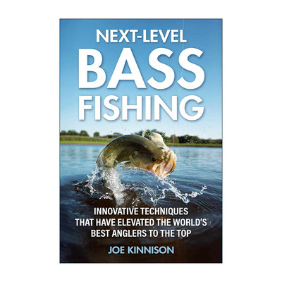 英文原版 Next-Level Bass Fishing 高阶级巴司鱼垂钓 让世界钓鱼者跻身巅峰的创新技术 英文版 进口英语原版书籍