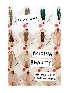 英文原版 Pricing Beauty 美丽的标价 模特行业的规则 阿什利·米尔斯 英文版 进口英语原版书籍