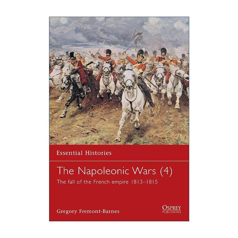 英文原版 The Napoleonic Wars 4 拿破仑战争4 法国的陷落1813–1815年 全彩插画战争历史系列 英文版 进口英语原版书籍