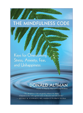 The Mindfulness Code 正念的革命 克服压力 焦虑 恐惧与不快乐的关键 Donald Altman