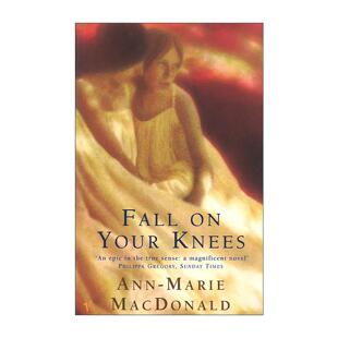 英文原版 Fall On Your Knees 跪下来吧 加拿大作家安-玛丽?麦克唐纳 经典女性小说 英联邦作家奖 英文版 进口英语原版书籍
