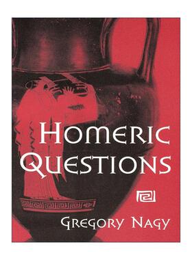 英文原版 Homeric Questions荷马诸问题 Gregory Nagy 哈佛大学著名古典文学学者 英文版 进口英语原版书籍