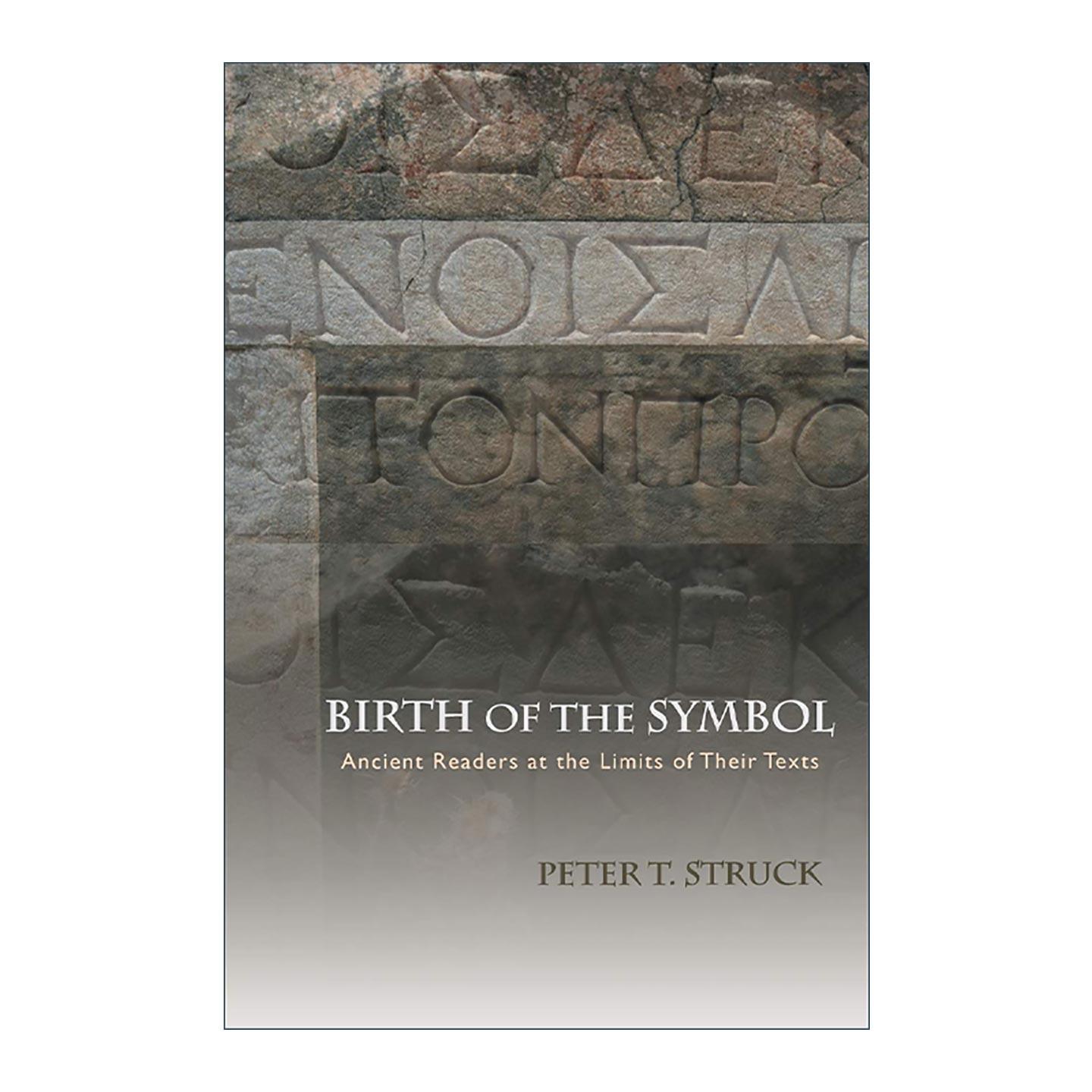 英文原版 Birth of the Symbol 象征的起源 受其文本限制的古代读物 诗歌 文学批评 普林斯顿 英文版 进口英语原版书籍