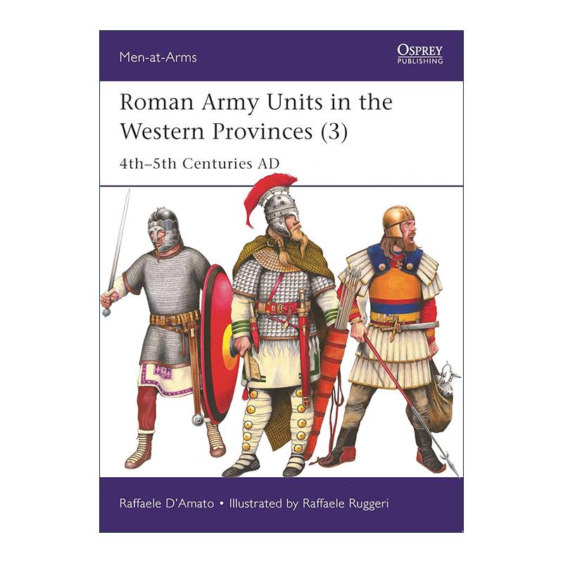 英文原版 Roman Army Units in the Western Provinces 3 罗马西方行省的部队3 公元4-5世纪 历史上的军队系列 进口英语原版书籍