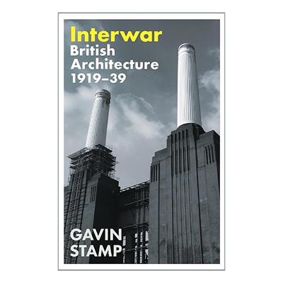 英文原版 Interwar 世界大战之间 1919-1939年的英国建筑 Gavin Stamp 英文版 进口英语原版书籍